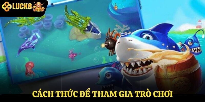 Cách thức để tham gia trò chơi