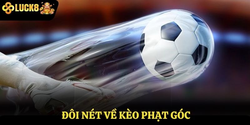 Đôi nét về kèo phạt góc