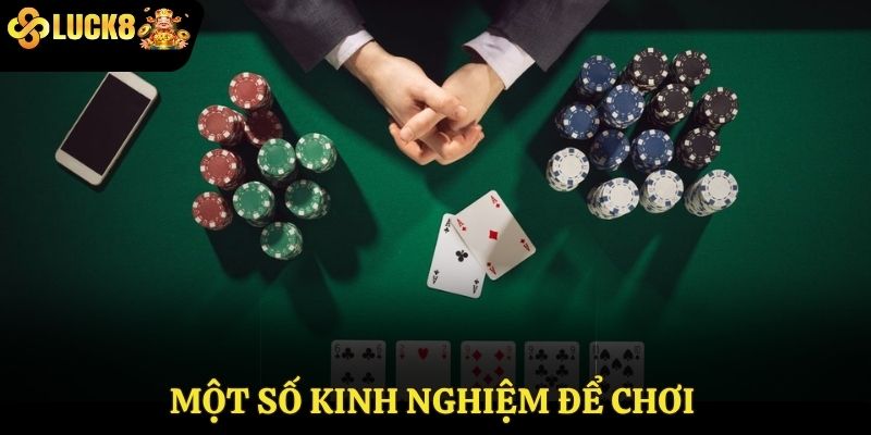 Một số kinh nghiệm để chơi
