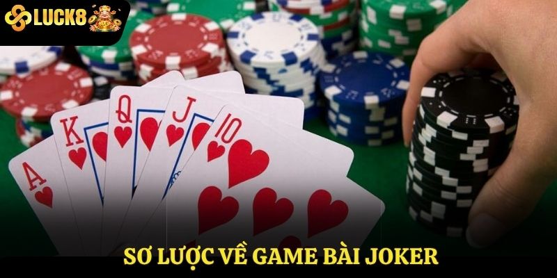 Sơ lược về game bài joker