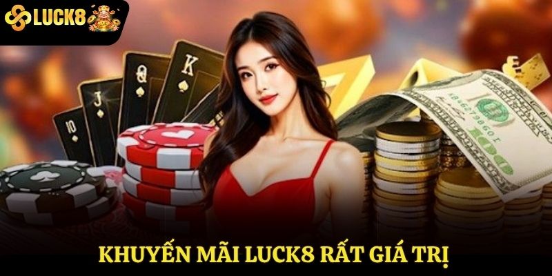 Khuyến mãi Luck8 rất giá trị