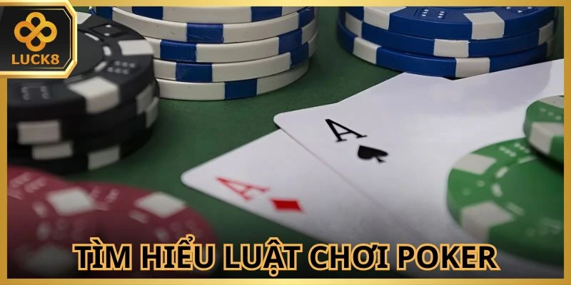 Hội viên cần tìm hiểu thật kỹ luật chơi Poker