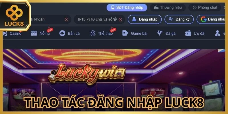 thao-tac-dang-nhap-luck8-chuan-xac-tren-desktop-mobile
